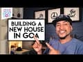 It was my dream to build a house in Goa and finally its happening. Constructing 